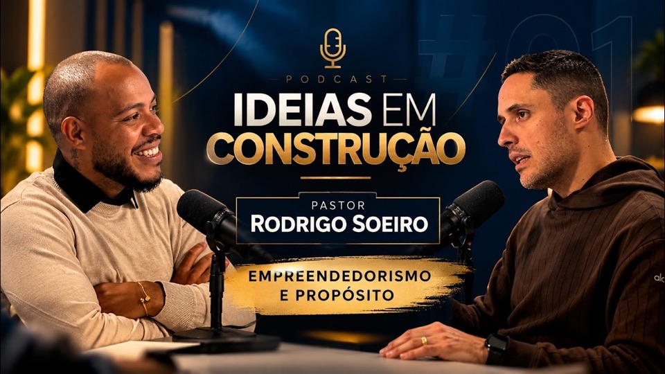Podcast Ideias em Construção, episódio 1 com Pastor Rodrigo Soeiro